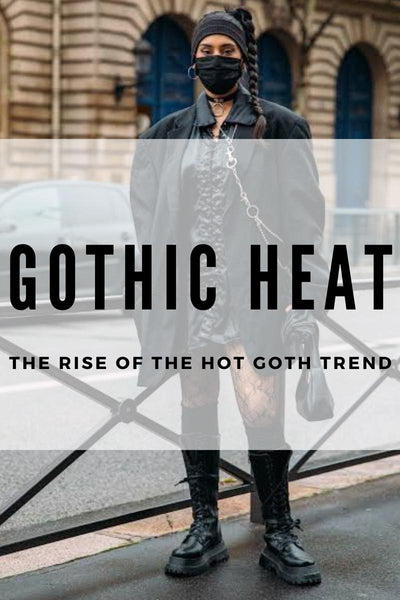 Gothic Heat: The Rise of the Hot Goth Trend