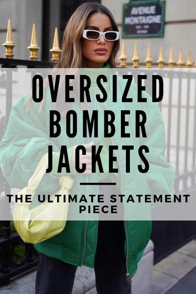 Oversized Bomber Jackets: The Ultimate Statement Piece!