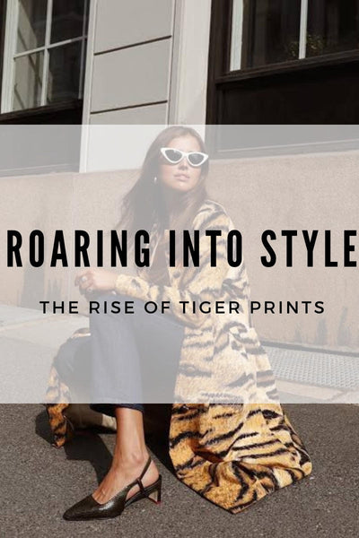 Roaring into Style: The Rise of Tiger Prints in Fashion