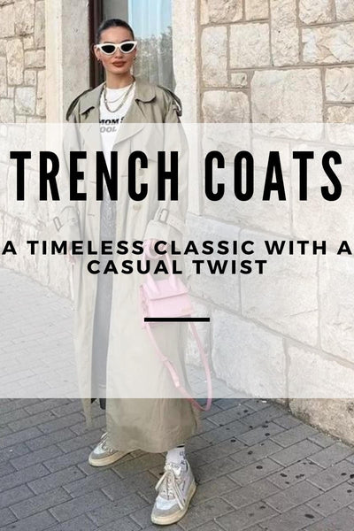 Trench Coats: A Timeless Classic with a Casual Twist!
