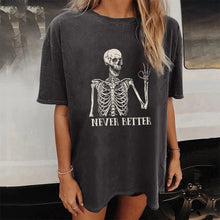 Load image into Gallery viewer, Never Better Skeleton T-Shirt
